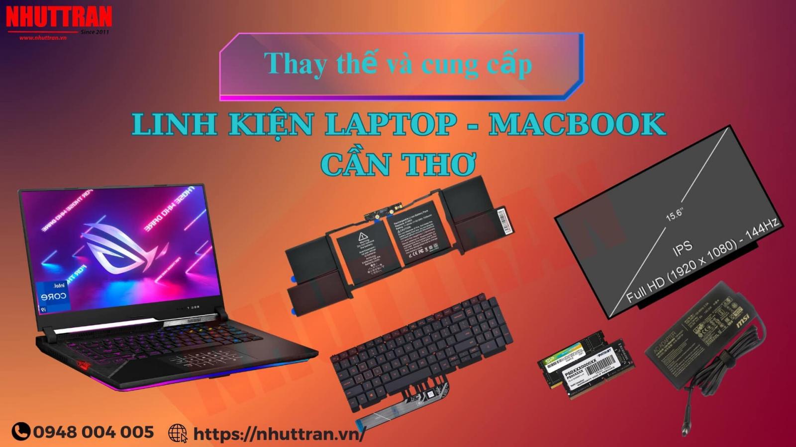 Nhựt Trân cung cấp linh kiện laptop, Macbook, gaming tại Cần Thơ chính hãng 100%