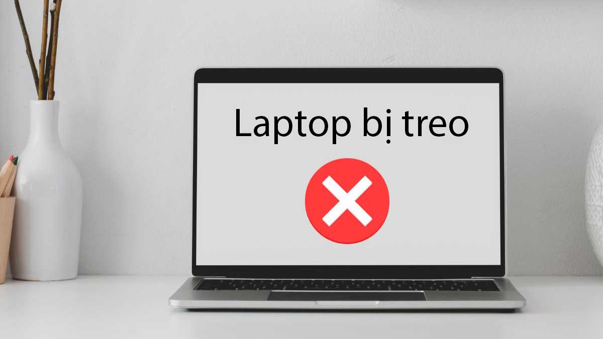 Các lỗi thường gặp ở Laptop - Máy bị treo
