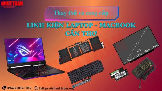 Cung cấp linh kiện Laptop, Macbook, Gaming tại Cần Thơ giá tốt