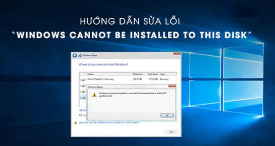 Hướng dẫn sửa lỗi window cannot be installed to this disk